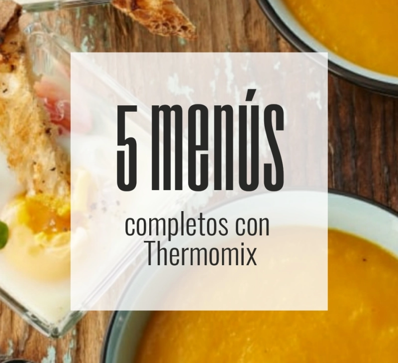 5 Menús completos con Thermomix que te salvarán la semana