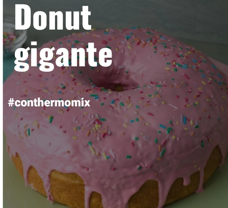 Tarta Donut Gigante con Thermomix