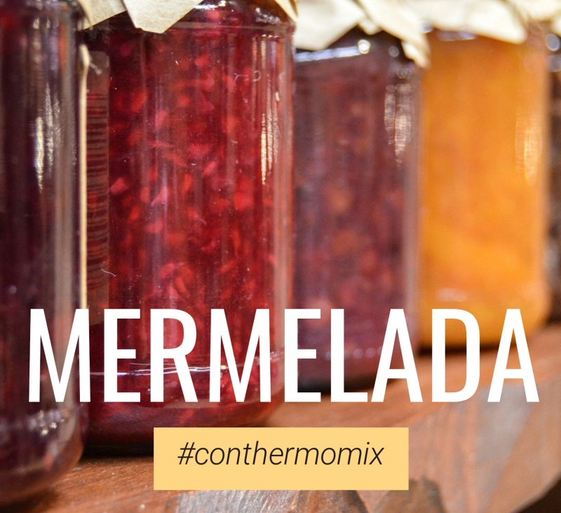 Mermeladas y confituras con Thermomix