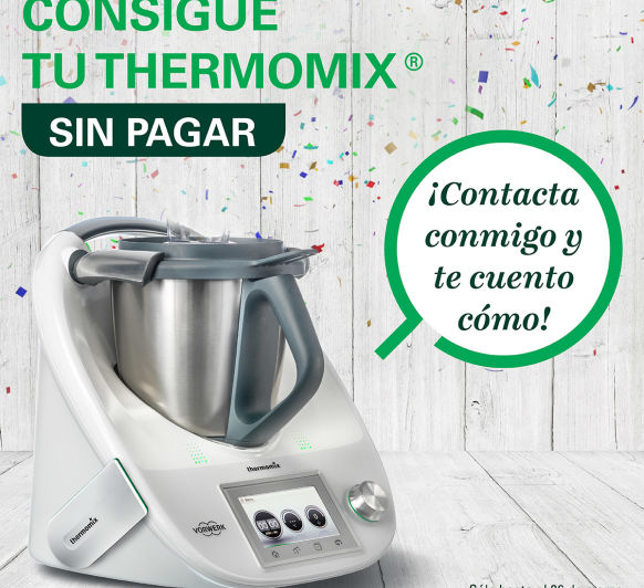 CONSIGUE TU Thermomix® TM5 SIN COSTE !!