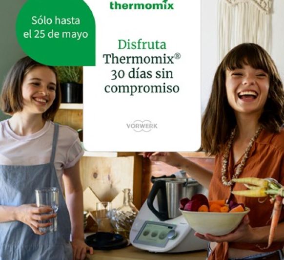 DISFRUTA 30 DÍAS DEL Thermomix® SIN PAGAR